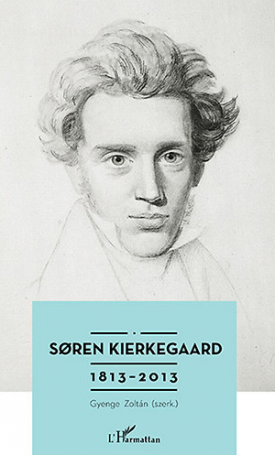 Gyenge Zoltán: Søren Kierkegaard 1813–2013
