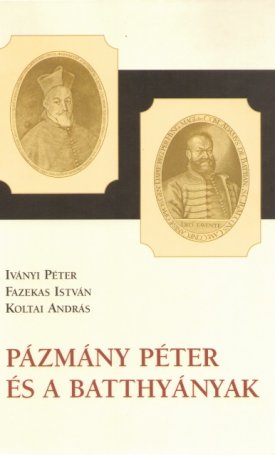 Pázmány Péter és a Batthyányak