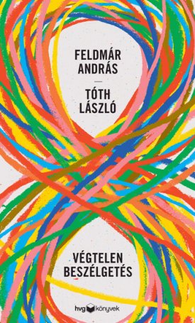 Feldmár András, Tóth László: Végtelen beszélgetés