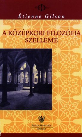 Gilson, Etienne: A középkori filozófia szelleme