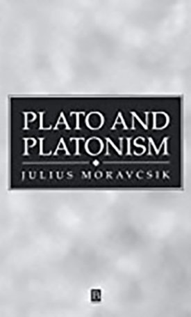 Moravcsik, Julius: Plato and Platonism