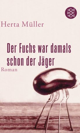 Müller, Herta: Der Fuchs war damals schon der Jäger