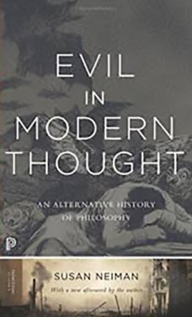 Neiman, Susan: Evil in Modern Thought - An Alternative History of Philosophy