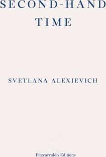 Alexievich, Svetlana: Second-hand Time