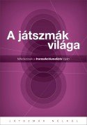 A játszmák világa - Felfedezések a tranzakcióanalízis tájain