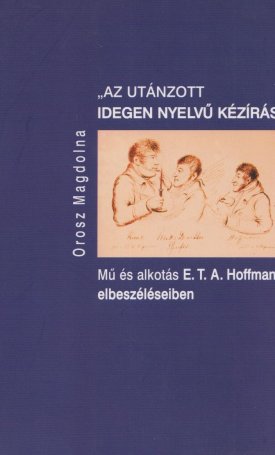 Az utánzott idegen nyelvű kézírás - Mű és alkotás E.T.A. Hoffmann elbeszéléseiben