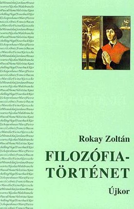 Rokay Zoltán: Filozófiatörténet II. - Újkor
