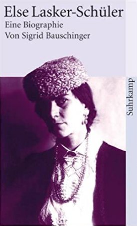 Else Lasker-Schüler - Eine Biographie