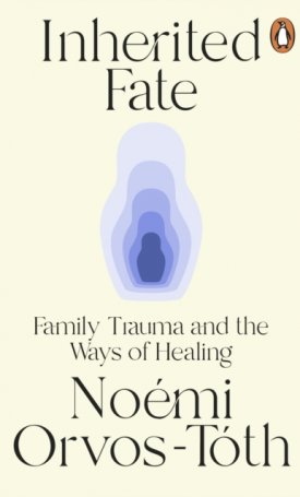 Inherited Fate : Family trauma and the ways of healing