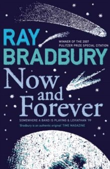 Bradbury, Ray: Now and Forever