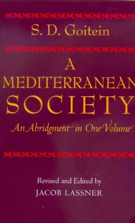 Goitein, S.D.: A Mediterranean Society - An Abridgement in One Volume