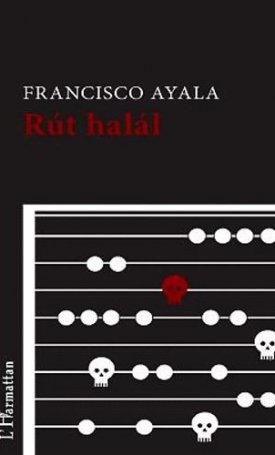 Ayala, Francisco: Rút halál