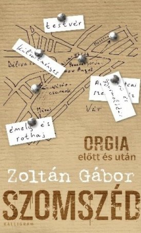 Zoltán Gábor: Szomszéd - Orgia előtt és után (új kiadás)