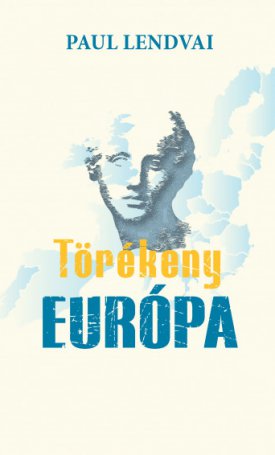 Lendvai, Paul: Törékeny Európa