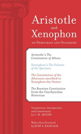 Moore, J. M., Raaflaub, Kurt A.: Aristotle and Xenophon on Democracy and Oligarchy