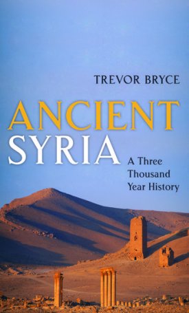 Bryce, Trevor: Ancient Syria -  A Three Thousand Year History