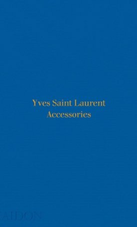 Mauriès, Patrick : Yves Saint Laurent Accessories
