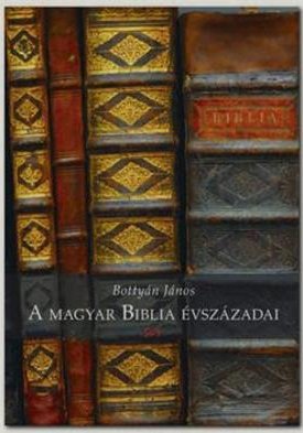 A magyar Biblia évszázadai