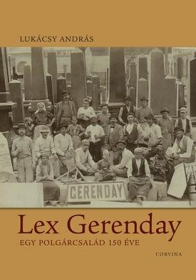 Lex Gerenday - Egy polgárcsalád 150 éve