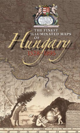 Plihál Katalin: The finest illustrated maps of Hungary 1528-1895