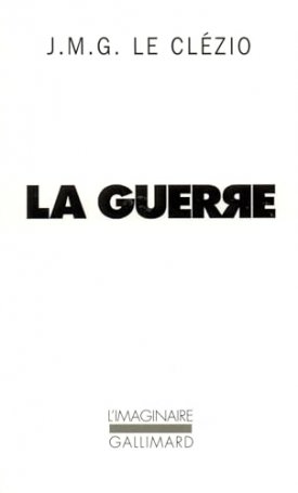 Le Clézio, Jean-Marie Gustave: La Guerre