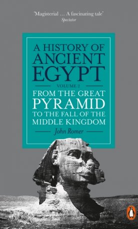 Romer, John: A History of Ancient Egypt II. - From the Great Pyramid to the Fall of the Middle Kingdom
