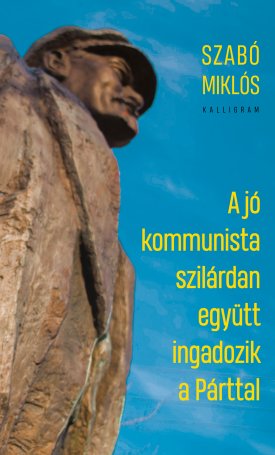  A jó kommunista szilárdan együtt ingadozik a Párttal