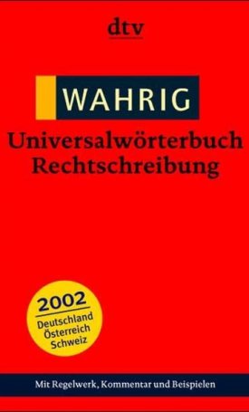 Wahrig-Burfeind, Renate: Universalwörterbuch Rechtschreibung