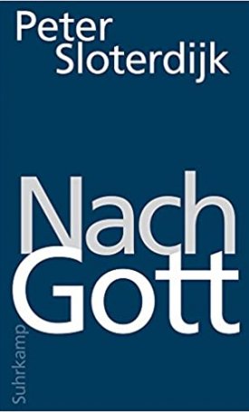 Sloterdijk, Peter: Nach Gott