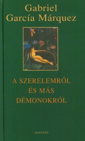 García Márquez, Gabriel: A szerelemről és más démonokról