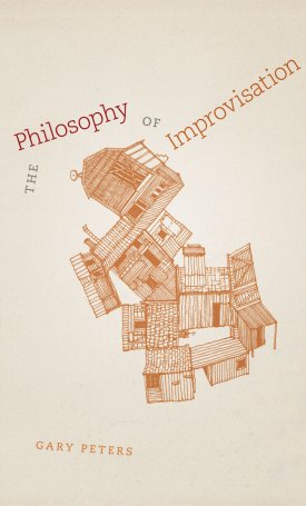 Peters, Gary: The Philosophy of Improvisation
