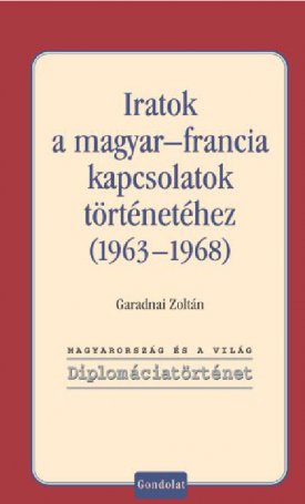 Iratok a magyar-francia kapcsolatok történetéhez ( 1963-1968 )