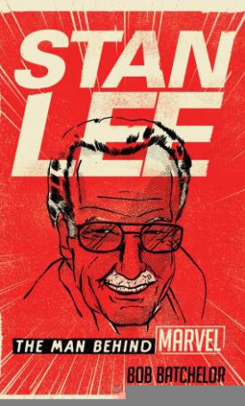 Batchelor, Bob: Stan Lee: The Man behind Marvel