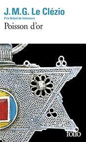 Le Clézio, Jean-Marie Gustave: Poisson d`or