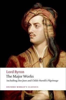 Lord Byron : The Major Works
