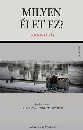  Milyen élet ez? - Szociográfiák