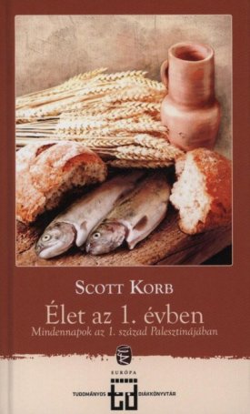 Élet az 1. évben - Mindennapok az 1. század Palesztinájában