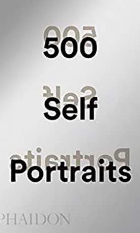 Bell, Julian, Rideal, Liz: 500 Self-Portraits