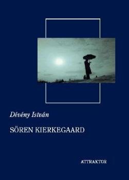 Dévény István : Sören Kierkegaard