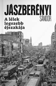 Jászberényi Sándor: A lélek legszebb éjszakája - Történet álmatlanságról és őrületről