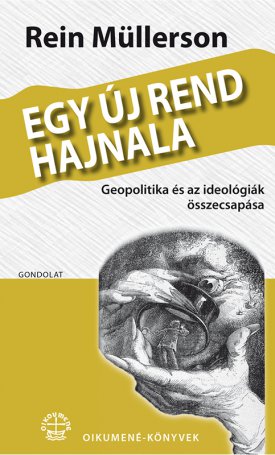 Müllerson, Rein: Egy új rend hajnala - Geopolitika és ideológiák összecsapása