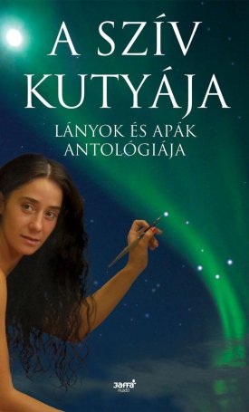  A szív kutyája - Lányok és apák antológiája