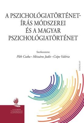  A Pszichológiatörténet-írás módszerei és a magyar pszichológiatörténet