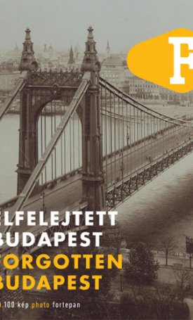 Elfelejtett Budapest - Forgotten Budapest