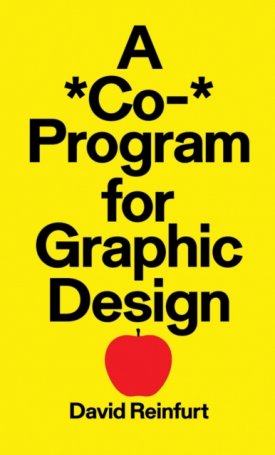 Reinfurt, David: A *Co-* Program for Graphic Design