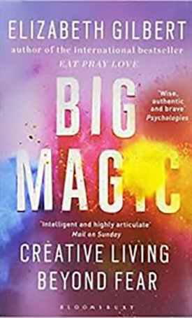 Gilbert, Elizabeth: Big Magic: Creative Living Beyond Fear