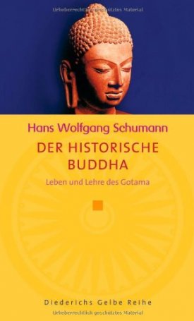 Schumann, Hans Wolfgang: Der historische Buddha - Leben und Lehre des Gotama