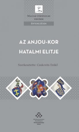 Csukovits Enikő: Az Anjou-kor hatalmi elitje