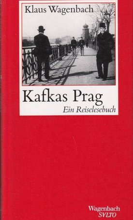 Wagenbach, Klaus: Kafkas Prag - Ein Reiselesebuch