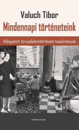Valuch Tibor: Mindennapi történeteink